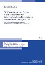 Cover-Bild Die Einweisung der Erben in die Erbschaft nach österreichischem Recht durch deutsche Nachlassgerichte