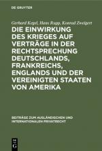 Cover-Bild Die Einwirkung des Krieges auf Verträge in der Rechtsprechung Deutschlands, Frankreichs, Englands und der Vereinigten Staaten von Amerika