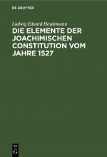 Cover-Bild Die Elemente der Joachimischen Constitution vom Jahre 1527
