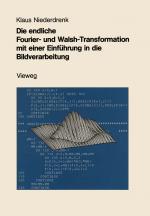 Cover-Bild Die endliche Fourier- und Walsh-Transformation mit einer Einführung in die Bildverarbeitung