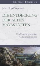 Cover-Bild Die Entdeckung der alten Mayastätten