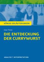 Cover-Bild Die Entdeckung der Currywurst von Uwe Timm. Königs Erläuterungen.