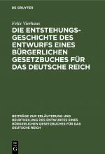 Cover-Bild Die Entstehungsgeschichte des Entwurfs eines Bürgerlichen Gesetzbuches für das Deutsche Reich