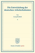 Cover-Bild Die Entwickelung der deutschen Arbeiterkolonien.