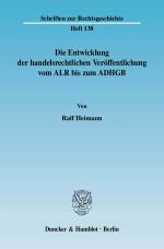Cover-Bild Die Entwicklung der handelsrechtlichen Veröffentlichung vom ALR bis zum ADHGB.