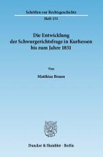 Cover-Bild Die Entwicklung der Schwurgerichtsfrage in Kurhessen bis zum Jahre 1851.