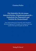 Cover-Bild Die Entwürfe für ein neues österreichisches Schadensersatzrecht - Fortschritt für Österreich und Vorbild für Deutschland?