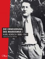 Cover-Bild Die Erneuerung des Marxismus.Karl Korsch 1886-1961