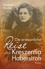 Cover-Bild Die erstaunliche Reise der Kreszentia Haberstroh