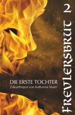Cover-Bild Die Erste Tochter / Frevlersbrut