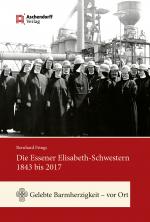 Cover-Bild Die Essener Elisabeth-Schwestern 1843 bis 2017