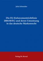 Cover-Bild Die EU-Enforcementrichtlinie 2004/48/EG und deren Umsetzung in das deutsche Markenrecht