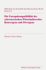 Cover-Bild Die Europakompatibilität des schweizerischen Wirtschaftsrechts: Konvergenz und Divergenz