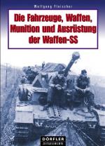 Cover-Bild Die Fahrzeuge, Waffen, Munition und Ausrüstung der Waffen-SS