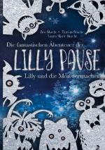 Cover-Bild Die fantastischen Abenteuer der Lilly Pause - Lilly und die Monstermacher