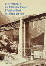 Cover-Bild Die Festungen im Alttiroler Raum / I forti militari nel Tirolo storico