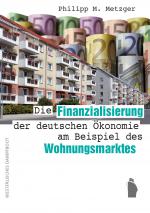 Cover-Bild Die Finanzialisierung der deutschen Ökonomie am Beispiel des Wohnungsmarktes