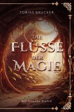 Cover-Bild Die Flüsse der Magie / Die Flüsse der Magie: Auf fremden Pfaden