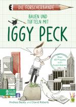 Cover-Bild Die Forscherbande: Bauen und Tüfteln mit Iggy Peck