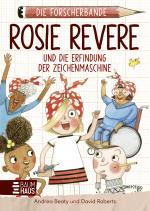 Cover-Bild Die Forscherbande: Rosie Revere und die Erfindung der Zeichenmaschine