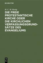 Cover-Bild Die freie protestantische Kirche oder die kirchlichen Verfassungsgrundsätze des Evangeliums