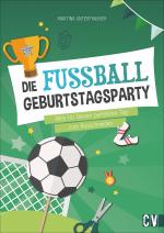 Cover-Bild Die Fußball-Geburtstags-Party