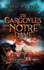 Cover-Bild Die Gargoyles von Notre Dame