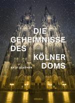 Cover-Bild Die Geheimnisse des Kölner Doms