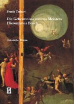 Cover-Bild Die Geheimnisse meines Meisters Hieronymus Bosch