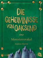 Cover-Bild Die Geheimnisse von Oaksend - Monsterorakel