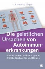 Cover-Bild Die geistlichen Ursachen von Autoimmunerkrankungen
