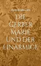 Cover-Bild Die Gerber Marie und der Einarmige