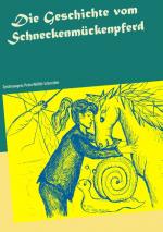 Cover-Bild Die Geschichte vom Schneckenmückenpferd