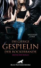Cover-Bild Die gierige Gespielin der Rockerbande | Erotischer Roman