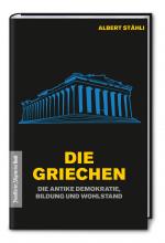 Cover-Bild Die Griechen: Die antike Demokratie, Bildung und Wohlstand