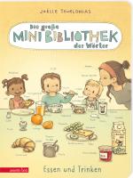 Cover-Bild Die große Mini-Bibliothek der Wörter - Essen und Trinken: Pappbilderbuch für Kinder ab 24 Monaten (Die Mini-Bibliothek der Wörter)