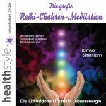 Cover-Bild Die große Reiki-Chakren-Meditation – Gesundheit stärken, Lebenskraft gewinnen, Blockaden lösen