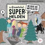 Cover-Bild Die Grundschul-Superhelden / Die Reise ins Mittelalter