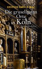 Cover-Bild Die gruseligsten Orte in Köln