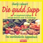 Cover-Bild Die gudd Supp - das saarländische Suppenbuch - Neuauflage 2021