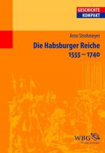 Cover-Bild Die Habsburger Reiche 1555-1740