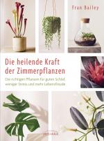 Cover-Bild Die heilende Kraft der Zimmerpflanzen