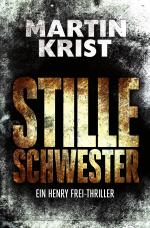 Cover-Bild Die Henry Frei-Thriller / Stille Schwester