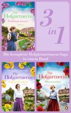 Cover-Bild Die Hofgärtnerinnen Saga Band 1-3: Frühlingsträume/ Sommerleuchten/ Blütenzauber (3in1-Bundle). Die komplette Trilogie in einem Band