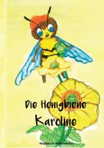 Cover-Bild Die Honigbiene Karoline