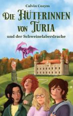 Cover-Bild Die Hüterinnen von Turia und der Schweinelaberdrache