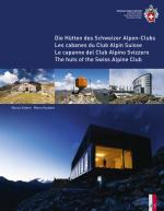 Cover-Bild Die Hütten des Schweizer Alpen-Club Les cabanes du Club Alpin Suisse Le capanne del Club Alpino Svizzero The huts of the Swiss Alpine Club