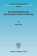 Cover-Bild Die Institutionalisierung der deutschen Lebensversicherung.