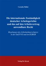 Cover-Bild Die internationale Zuständigkeit deutscher Arbeitsgerichte und das auf den Arbeitsvertrag anwendbare Recht