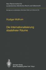 Cover-Bild Die Internationalisierung staatsfreier Räume / The Internationalization of Common Spaces Outside National Jurisdiction